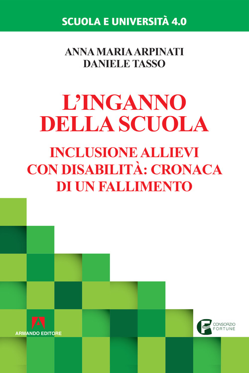 L'inganno della scuola. Inclusione allievi con disabilit&agrave;: cronaca di un fallimento