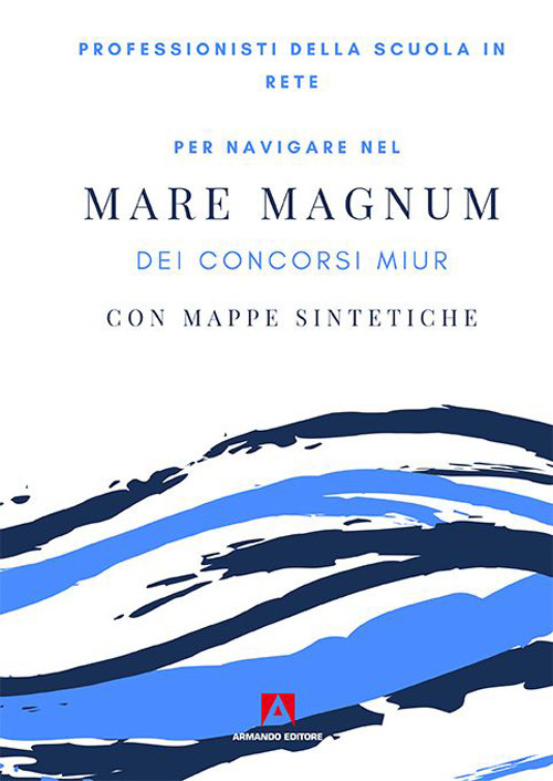 Per navigare nel mare magnum dei concorsi Miur. Con mappe sintetiche