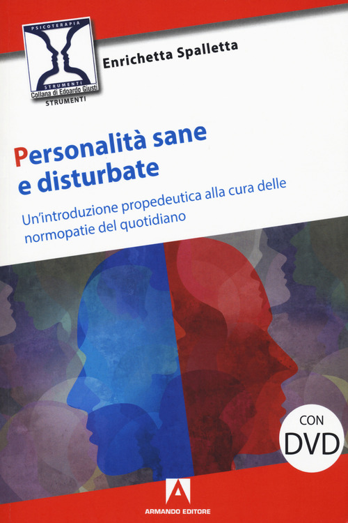 Personalit&agrave; sane e disturbate. Un'introduzione propedeutica alla cura delle normopatie del quotidiano