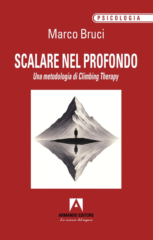 Scalare nel profondo. Una metodologia di Climbing Therapy