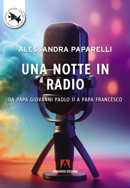Una notte in radio. Da Papa Giovanni Paolo II a Papa Francesco