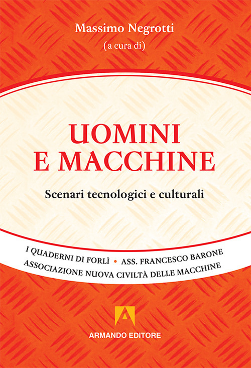 Uomini e macchine. Scenari tecnologici e culturali