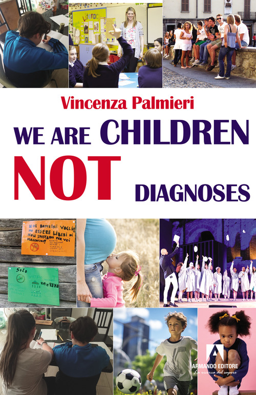 We are children, not diagnoses Ediz. italiana