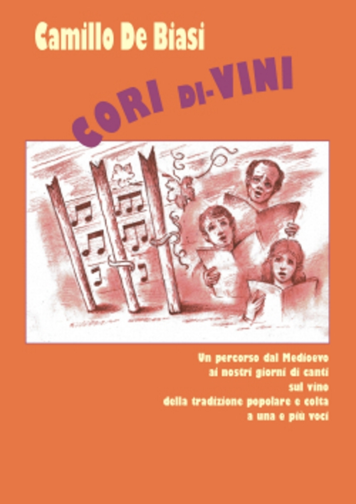 Cori di-Vini. Un percorso dal medioevo ai giorni nostri di canti della tradizione popolare e colta sul vino
