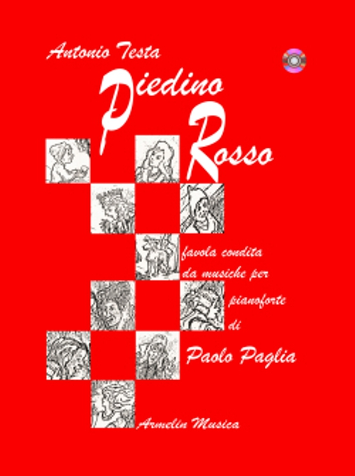 Piedino rosso. Favola condita da musiche per pianoforte di Paolo Paglia