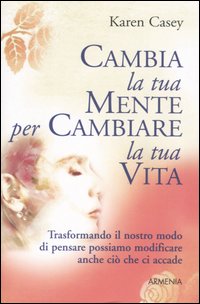 Cambia la tua mente per cambiare la tua vita
