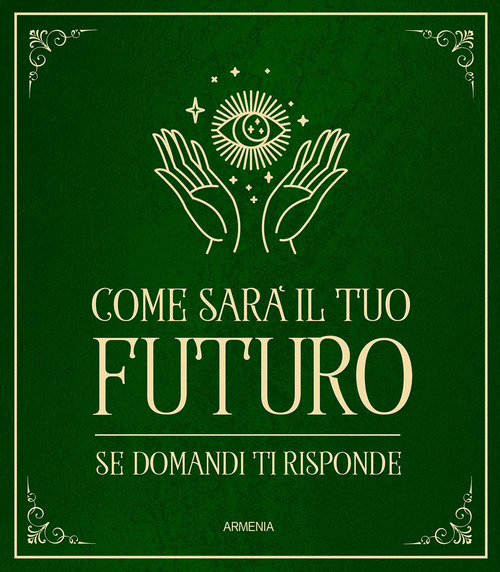 Come sarà il tuo futuro. Se domandi ti risponde