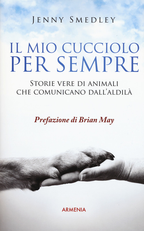 Il mio cucciolo per sempre. Storie vere di animali che comunicano dall'aldil&agrave;