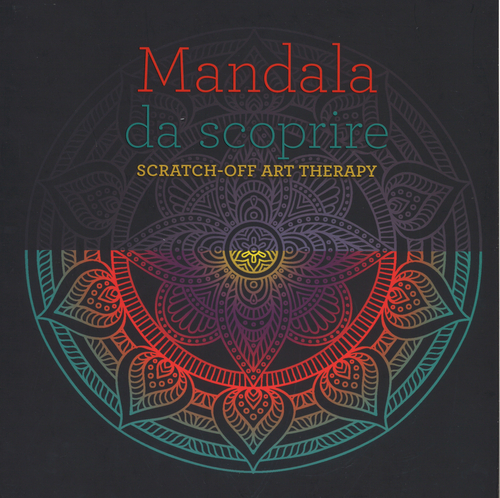 Mandala da scoprire. Scratch-off art therapy