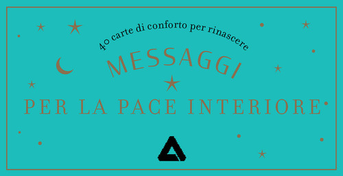 Messaggi per la pace interiore. 40 carte di conforto per rinascere