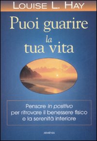 Puoi guarire la tua vita