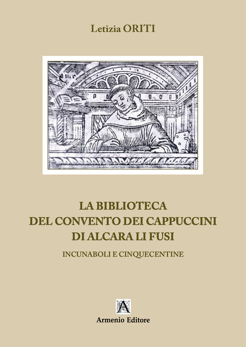 La biblioteca del Convento dei Cappuccini di Alcara Li Fusi. Incunaboli e Cinquecentine