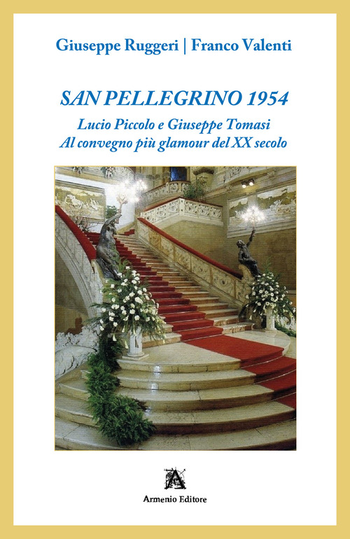 San Pellegrino 1954. Lucio Piccolo e Giuseppe Tomasi. Al convegno pi&ugrave; glamour del XX secolo