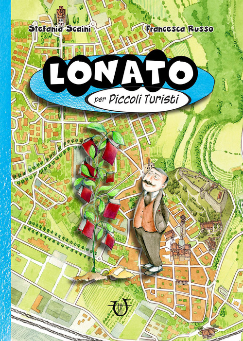 Lonato per piccoli turisti. Ediz. ad alta leggibilit&agrave;