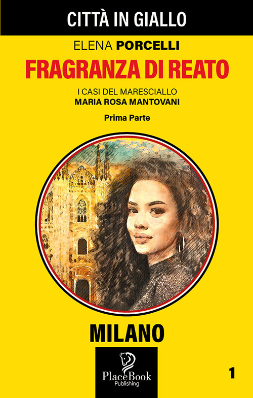 Fragranza di reato. Prima parte. I casi del maresciallo Maria Rosa Mantovani