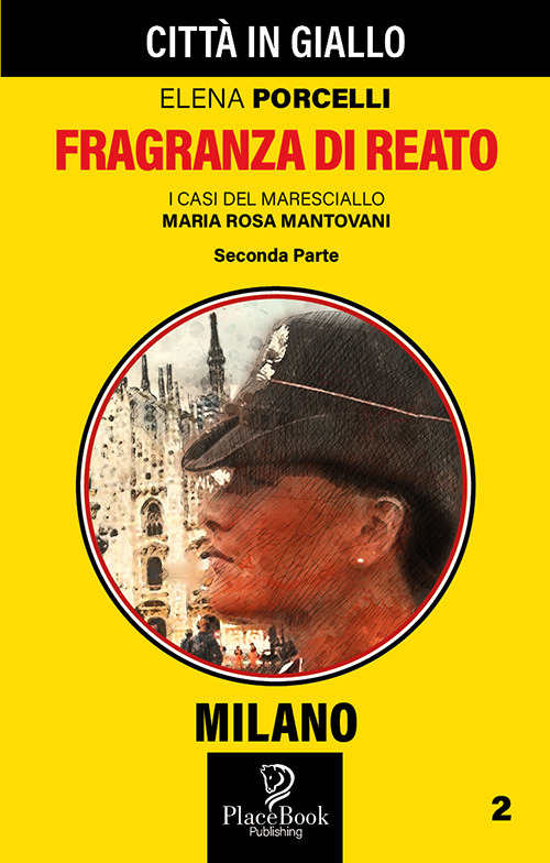 Fragranza di reato. Seconda parte. I casi del maresciallo Maria Rosa Mantovani
