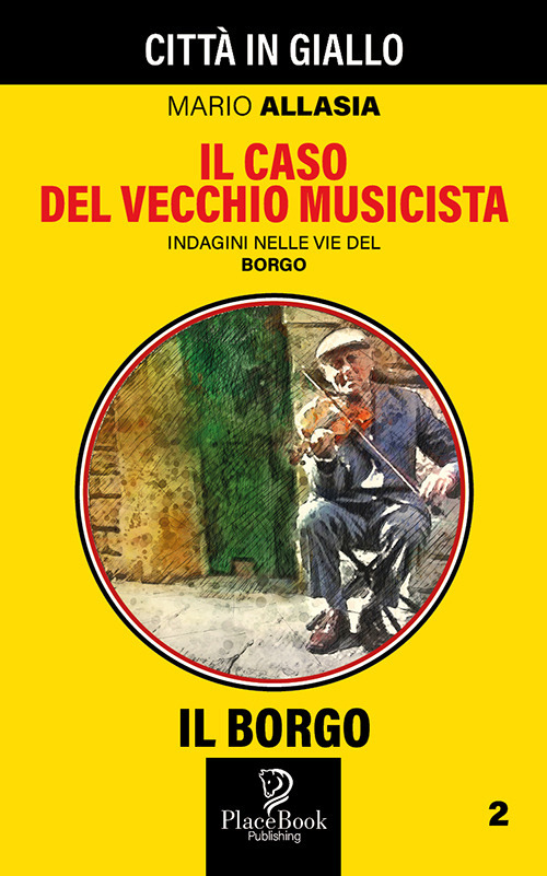 Il caso del vecchio musicista. Indagini nelle vie del borgo