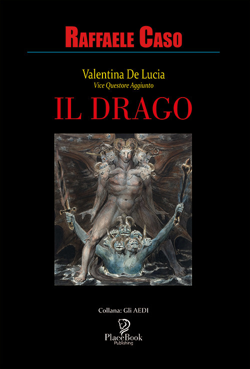 Il drago. Valentina De Lucia Vicequestore aggiunto