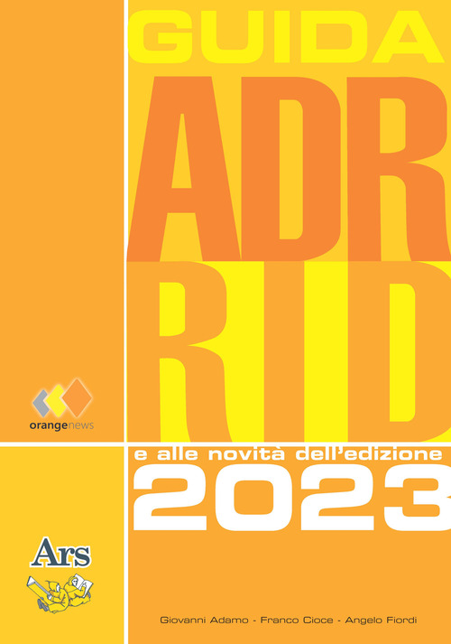 GUIDA ADR RID 2023. Guida all'ADR e RID e alle novit&agrave; dell'edizione 2023