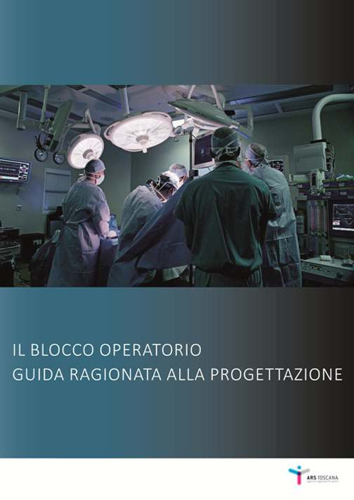 Il blocco operatorio. Guida ragionata alla progettazione