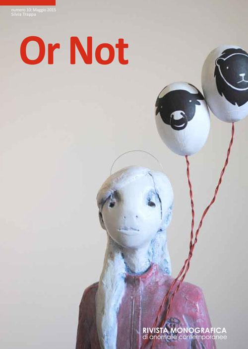 Or not. Rivista monografica di anomalie contemporanee