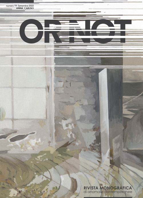 Or not. Rivista monografica di anomalie contemporanee. Ediz. italiana e inglese