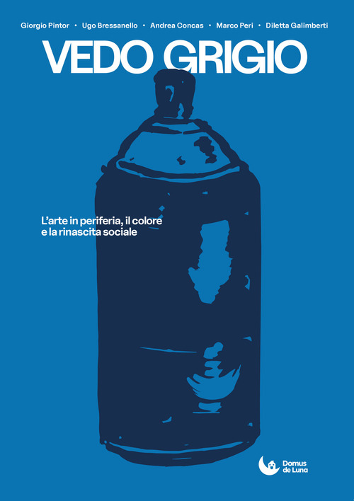 Vedo grigio. L'arte in periferia, il colore e la rinascita sociale
