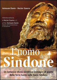 L' uomo della sindone. Un botanico ebreo identifica immagini di piante della Terra Santa sulla Sacra Sindone
