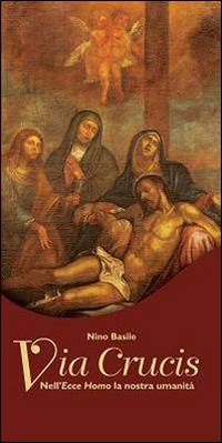 Via Crucis. Nell'Ecce Homo la nostra umanit&agrave;