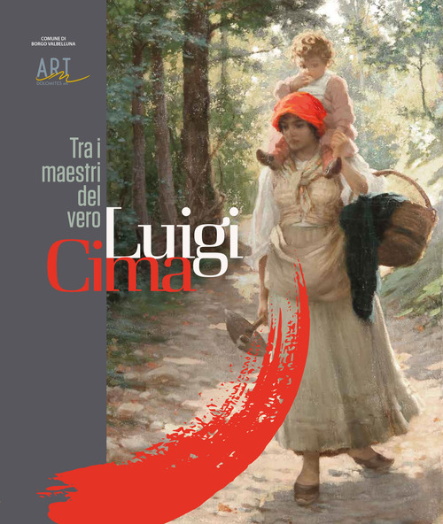 Luigi Cima. Tra i maestri del vero