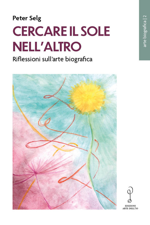 Cercare il Sole nell'altro. Riflessioni sull'arte biografica