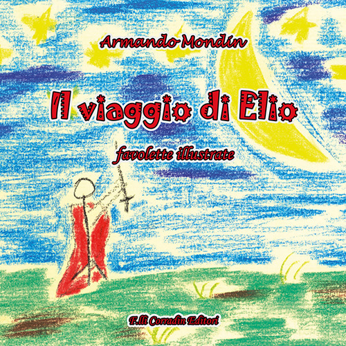 Il viaggio di Elio. Favolette illustrate