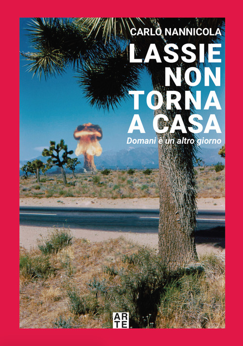 Lassie non torna a casa. Domani &egrave; un altro giorno
