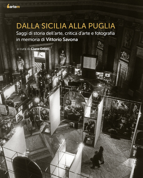 Dalla Sicilia alla Puglia. Saggi di storia dell'arte, critica d'arte e fotografia in memoria di Vittorio Savona