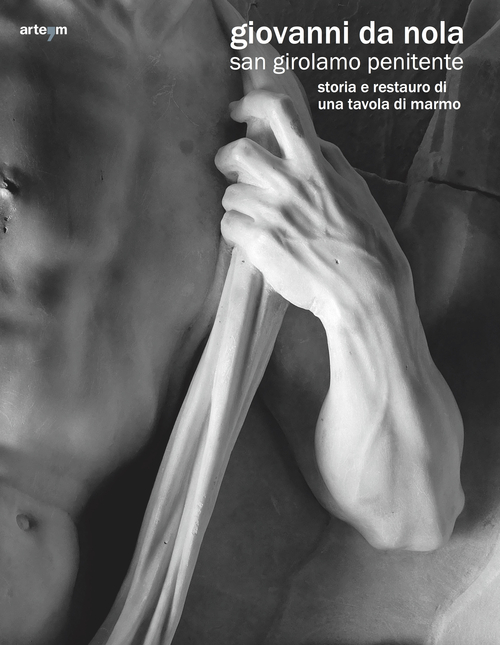 Giovanni da Nola. San Girolamo penitente. Storia e restauro di una tavola di marmo