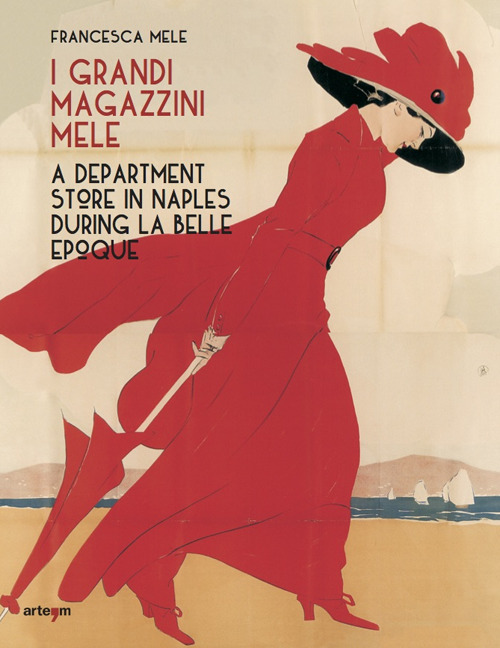 I Grandi Magazzini Mele. A department store in Naples during la Belle époque
