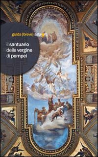 Il Santuario della Vergine di Pompei