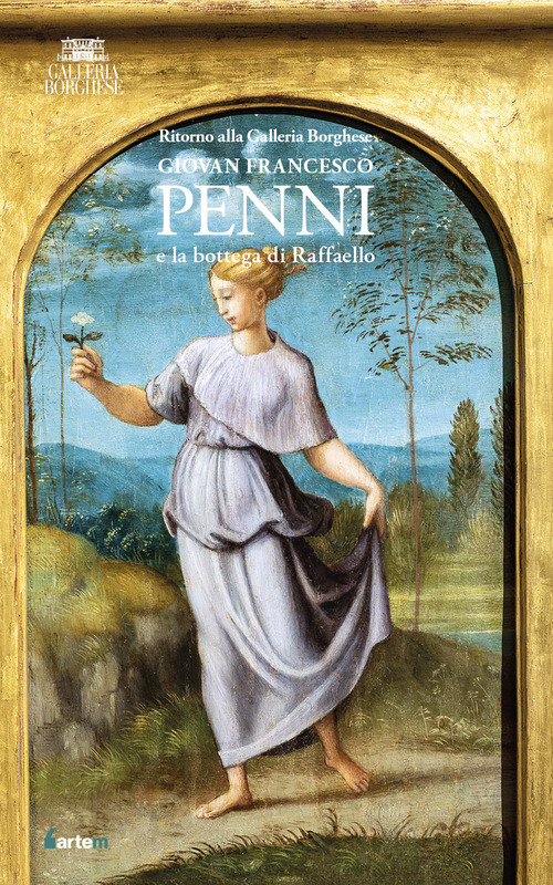 Ritorno alla Galleria Borghese. Giovan Francesco Penni e la bottega di Raffaello