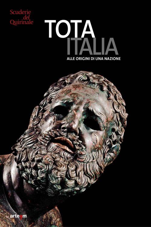 Tota Italia. Alle origini di una nazione. IV secolo a.C.-I secolo d.C.
