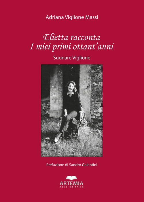 Elietta racconta i miei primi ottant'anni. Suonare Viglione
