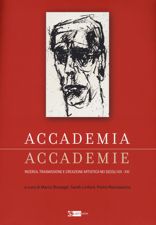 Accademia, accademie ricerca, trasmissione e creazione artistica nei secoli XIX-XXI