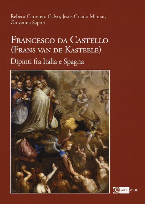 Francesco da Castello (Frans van de Kasteele). Dipinti fra Italia e Spagna