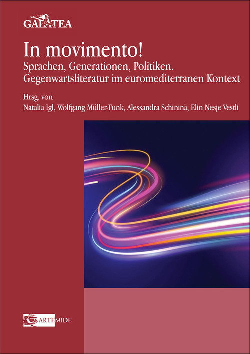 In movimento! Sprachen, Generationen, Politiken. Gegenwartsliteratur im euromediterranen Kontext