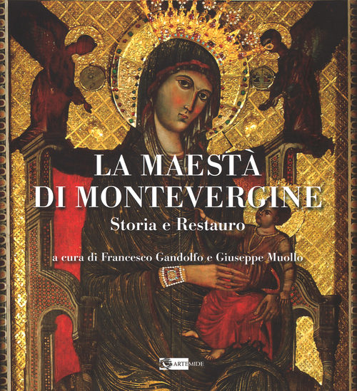 La Maest&agrave; di Montevergine. Storia e restauro