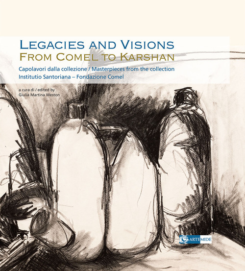 Legacies and visions from Comel to Karshan. Capolavori dalla collezione-Masterpieces from the collection. Institutio Santoriana - Fondazione Comel. Catalogo della mostra (Pisa, 27 settembre-6 ottobre 2024)