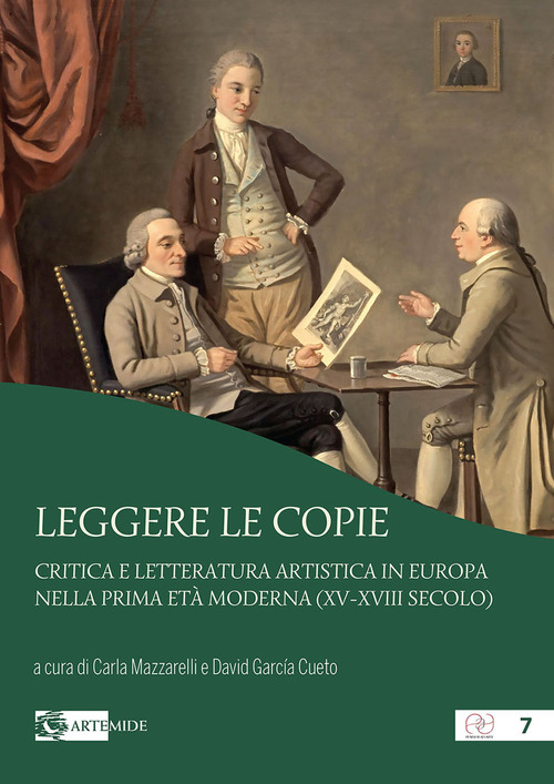 Leggere le copie. Critica e letteratura artistica in Europa nella prima et&agrave; moderna (XV-XVIII secolo)