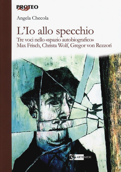 L'Io allo specchio. Tre voci nello &laquo;spazio autobiografico&raquo;. Max Frisch, Christa Wolf, Gregor von Rezzori