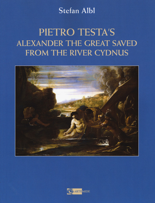 Pietro Testa's &laquo;Alexander the great saved from the rive&raquo;