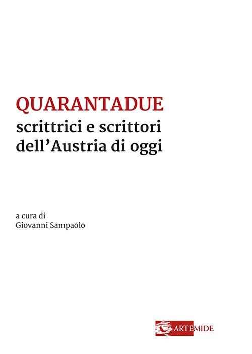 Quarantadue scrittrici e scrittori dell'Austria di oggi