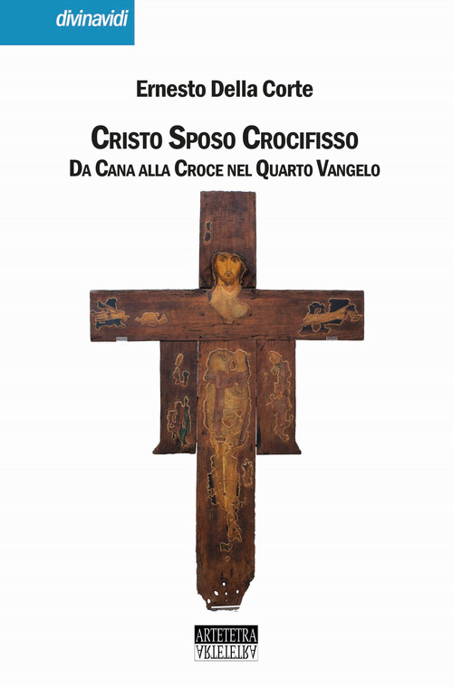 Cristo Sposo Crocifisso. Da Cana alla Croce nel Quarto Vangelo